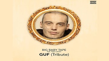 Big Baby Tape -  GUF (Tribute) (Feat. Tape LaFlare)