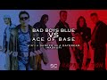 Bad Boys Blue vs Ace Of Base - U&#39;n&#39;I x Dancer In A Daydream (Mashup)