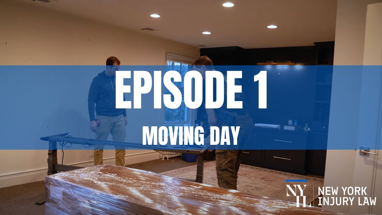 New York Injury Law Episode 1: Moving Day