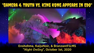 Gamera 4: Truth vs King Kong Appears In Edo - 10/01/2020