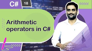 Arithmetic Operators in C# - C# Tutorial 18 🚀