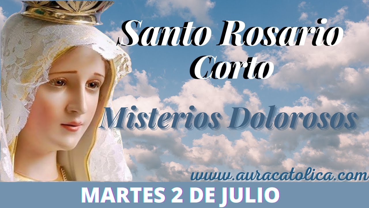 santo-rosario-corto-de-hoy-martes-2-de-julio-misterios-dolorosos