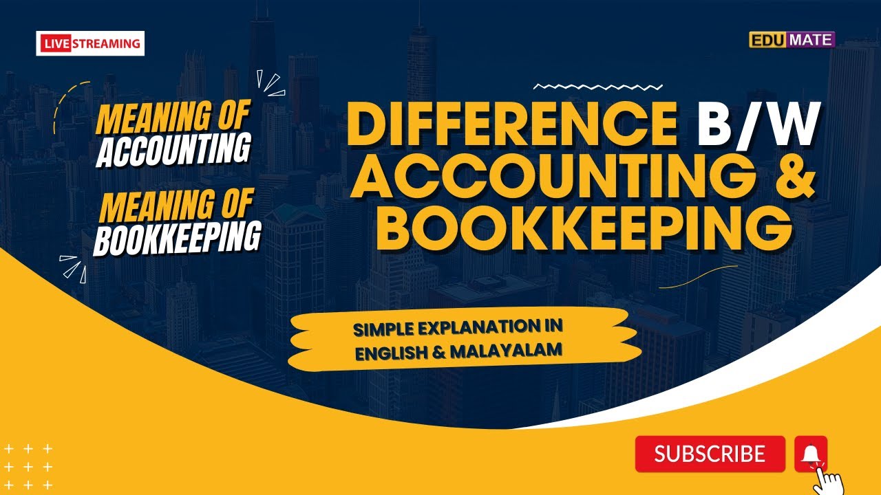 Meaning of Accounting and Bookkeeping, Difference B/w Accounting and