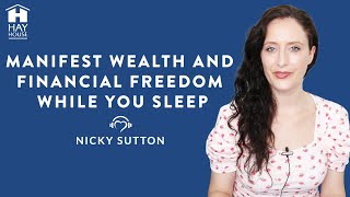 Manifest Wealth and Financial Freedom While You Sleep by Nicky Sutton
