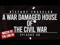 A War Damaged House of the Civil War | History Traveler Episode 68