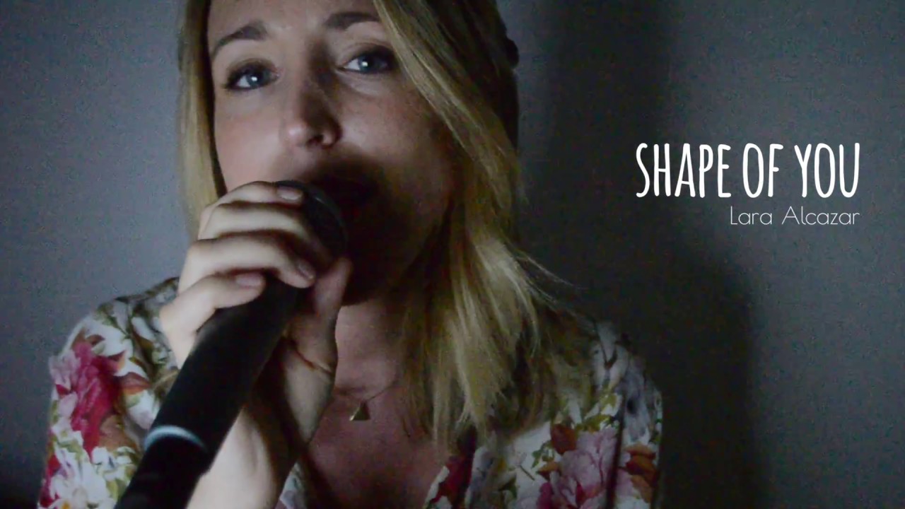 Download Shape Of You Cover By Lara Alcazar In Hd Mp4 3gp Codedfilm