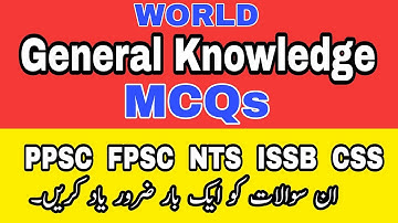 World General Knowledge Mcqs For PPSC FPSC CSS ISSB & NTS Test Preparation