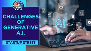 Large Language Models Face Problems With Truth & Accuracy: Zoho Corp | Startup Street | CNBC TV18