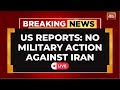 Israel-Iran War LIVE Updates | US May Not Engage In Iran-Israel War: US Reports