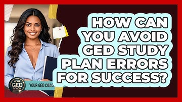 How Can You Avoid GED Study Plan Errors For Success? - Your GED Coach