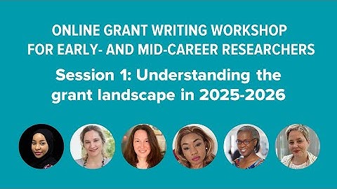 Grant Writing Session 1: Understanding the grant landscape in 2025-2026