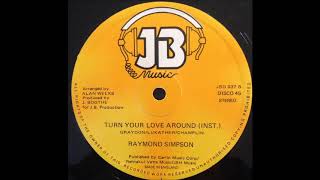 Raymond Simpson - Turn This Love Around (Inst.) (198x)