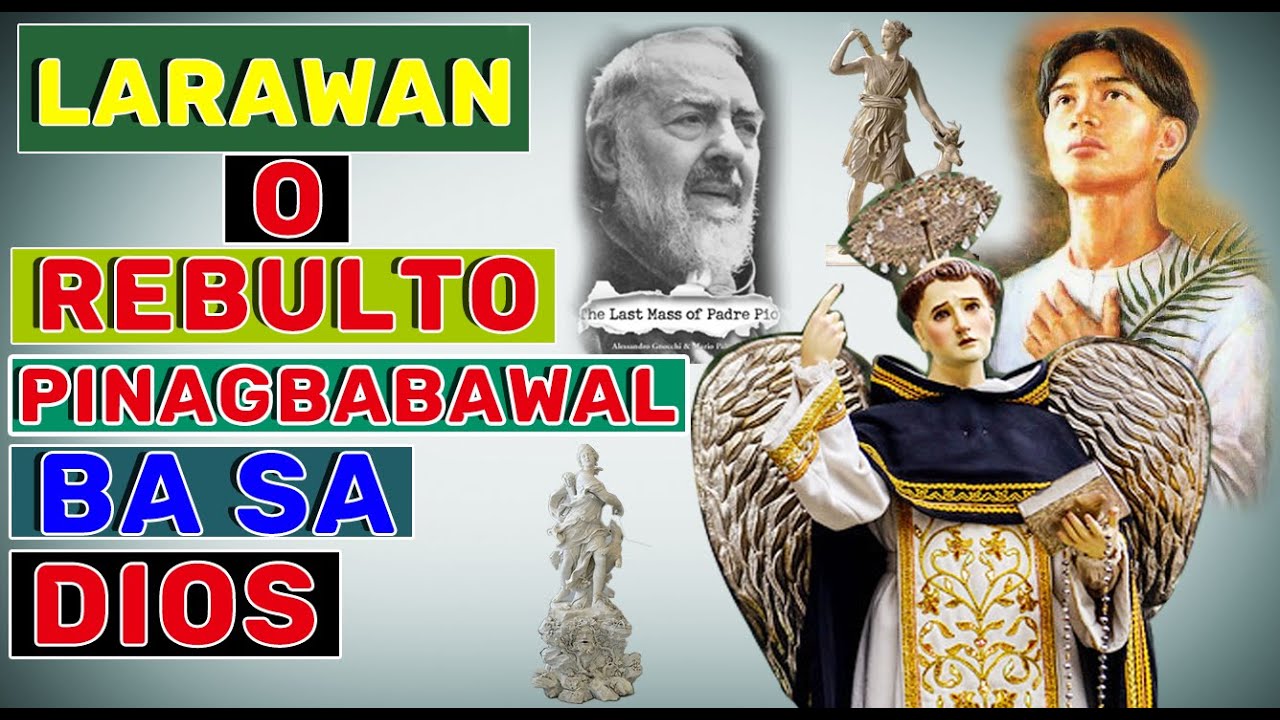 Bakit may LARAWAN O REBULTO ang KATOLIKO? - YouTube
