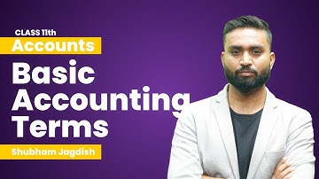 Basic Accounting Terms | Class 11th Accountancy | Shubham Jagdish | ISC  | CBSE