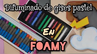 😉Como difuminar el gis🖍️ pastel (seco o en aceite) en el foamy 🎨.