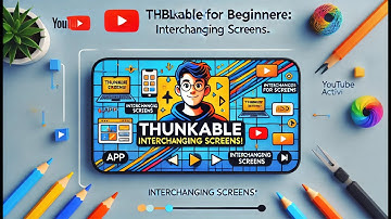 Thunkable for Beginners | How to Interchange Screens Easily!