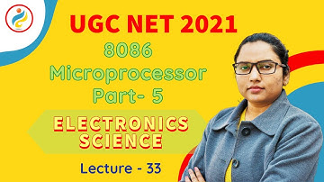 8086 Microprocessor Part-5 | Electronic Science | Lecture - 33 | UGC NET 2021