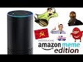 Amazon echo: meme edition