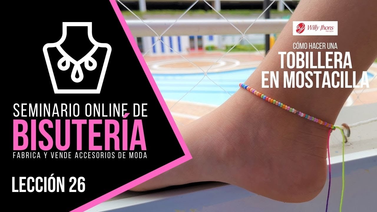 🌟 CÓMO HACER UNA TOBILLERA EN MOSTACILLA 🌟 DIY Lección #26 Seminario Online de Bisutería