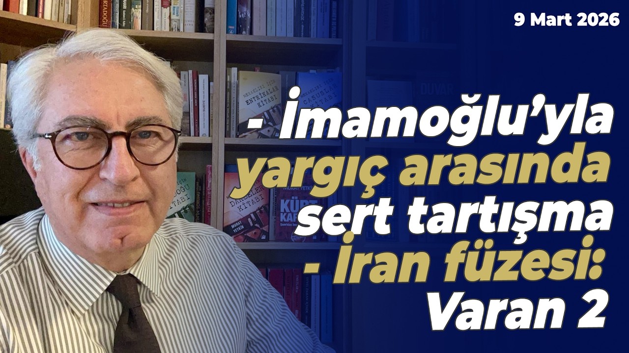 İmamoğlu’yla yargıç arasında sert tartışma - İran füzesi: Varan 2 | Murat Yetkin