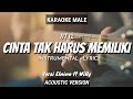 Cinta Tak Harus Memiliki - ST 12 | Elnino ft Willy version | Ruang Acoustic Cover | Karaoke Male