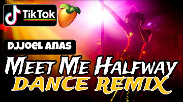 Meet Me Halfway ( Dance Remix ) Dj Joel Anas Remix / Tiktok Sexy Dance