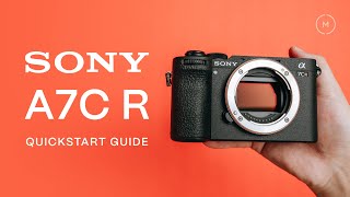 Sony A7C R Tutorial