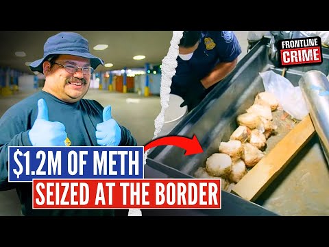 Border Agents Risk Lives To Stop $1.2M Meth Shipment | BorderForce USA | S2 EP1
