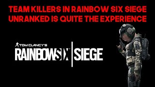 Toxic 4 stack team kills and FLAMES in Rainbow Six Siege unranked