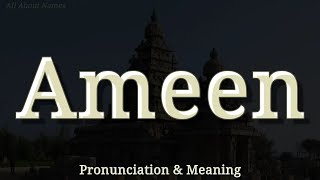 Ameen: Pronunciation And Meaning
