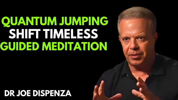 D.r  Joe Dispenza – Quantum Jumping Guided Meditation  Shift Timelines & Become the New You