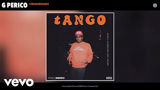G Perico - Crossroads (Official Audio)