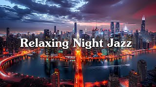Relaxing Late Night Jazz | Smooth Instrumental Jazz & Background Jazz Music for Deep Sleep