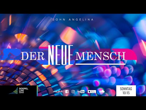 Der Neue Mensch | Pastor John Angelina