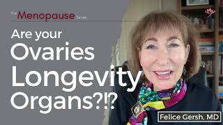 Ovaries & Longevity: Top tips for protecting ovarian health for healthy longevity | Felice Gersh, MD