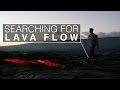 Photographing an Active Volcano | Searching for Lava
