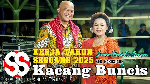 Kerja Tahun Serdang 2025 | Kacang Buncis Cipt. Ferly Sitepu | Erwina Br Bangun