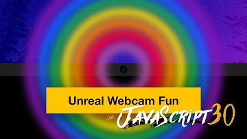 Unreal Webcam Fun with getUserMedia() and HTML5 Canvas - #JavaScript30 19/30