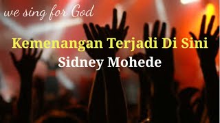 Sidney Mohedekemenangan Terjadi Di Sini