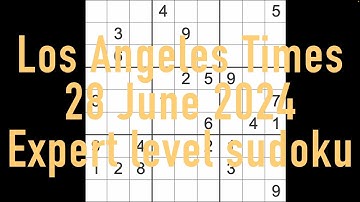 Sudoku solution – Los Angeles Times 28 June 2024 Expert level