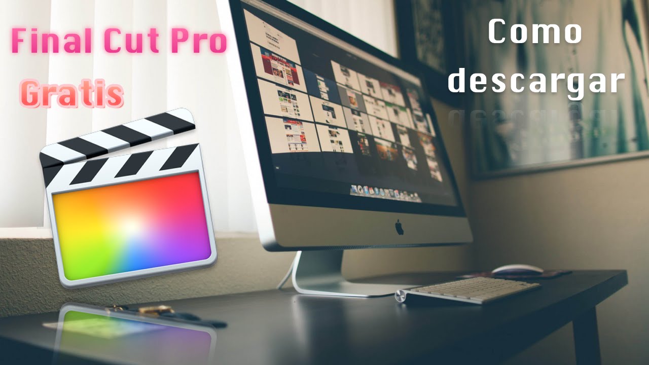 Descargar Final Cut Pro Gratis Para Mac 2021