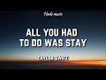 Miniature de la vidéo de la chanson All You Had To Do Was Stay