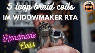 5 loop braid coils im Widowmaker RTA