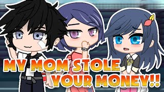 My Mother Stole Your Money ~ Meme 👑 MLB AU 🍀 Marinette and her Mother 💕 Gacha Club & Gacha Life