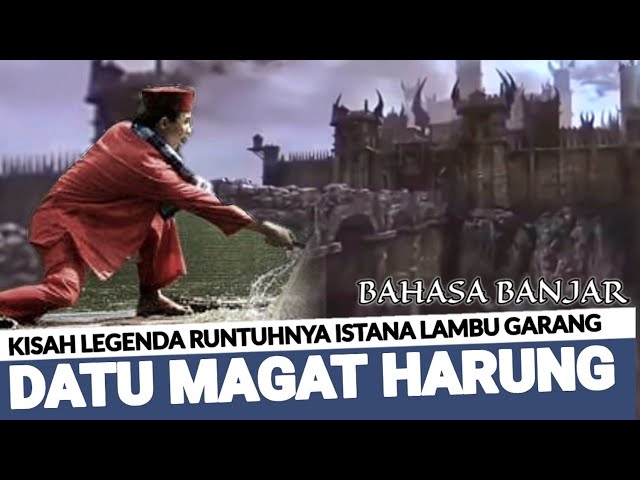 Runtuhnya Istana Lambu Garang | Legenda Datu Magat Harung | Kisah Bahasa Banjar class=