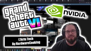 L'ActuTech by HC : GTA 6, Starfield, RTX 4070 et bug chez NVIDIA !