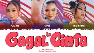 The Gadys - Gagal Cinta Lyrics [Color Coded Malay/Eng]