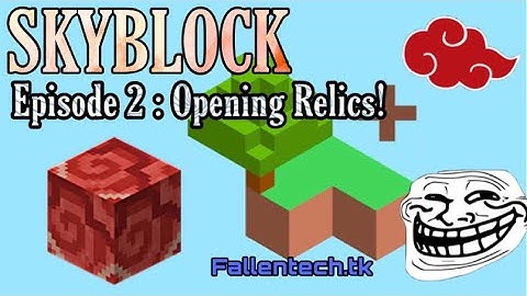 Minecraft | Skyblock [ Ep 2 : Opening Relics! ] [ FallenTech ! ]