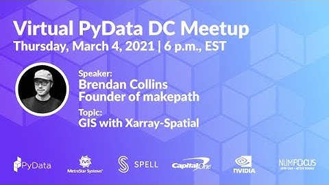 GIS with Xarray-Spatial | PyData DC Meetup - March 2021