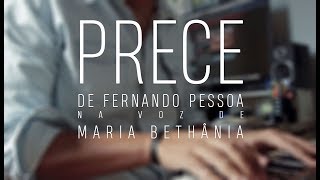 Prece - Fernando Pessoa na voz de Maria Bethania.